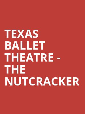Texas Ballet Theatre The Nutcracker, Brauntex Performing Arts Theatre, San Antonio