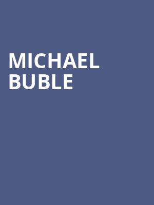 Michael Buble, ATT Center, San Antonio