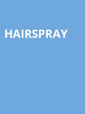 Hairspray, HEB Performance Hall At Tobin Center for the Performing Arts, San Antonio