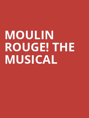 Moulin Rouge The Musical, Majestic Theatre, San Antonio