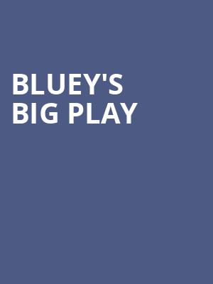 Blueys Big Play, Majestic Theatre, San Antonio