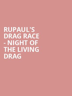 RuPauls Drag Race Night of the Living Drag, Majestic Theatre, San Antonio