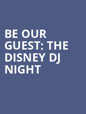 Be Our Guest The Disney DJ Night, Vibes Event Center, San Antonio