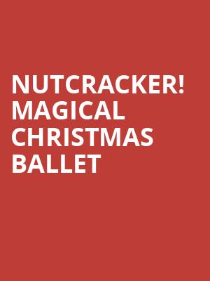 Nutcracker Magical Christmas Ballet, Majestic Theatre, San Antonio