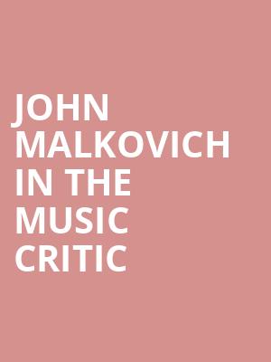 John Malkovich in The Music Critic, HEB Performance Hall At Tobin Center for the Performing Arts, San Antonio