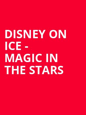 Disney On Ice Magic In The Stars, Alamodome, San Antonio