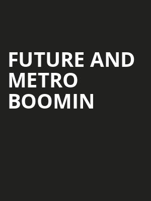 Future and Metro Boomin, Frost Bank Center, San Antonio