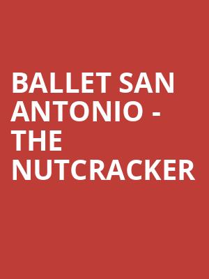 Ballet San Antonio - The Nutcracker Poster