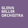 Glenn Miller Orchestra, HEB Performance Hall At Tobin Center for the Performing Arts, San Antonio
