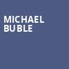 Michael Buble, ATT Center, San Antonio