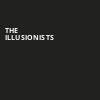 The Illusionists, HEB Performance Hall At Tobin Center for the Performing Arts, San Antonio