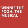 Winnie the Pooh The Musical, HEB Performance Hall At Tobin Center for the Performing Arts, San Antonio
