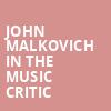 John Malkovich in The Music Critic, HEB Performance Hall At Tobin Center for the Performing Arts, San Antonio