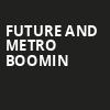 Future and Metro Boomin, Frost Bank Center, San Antonio